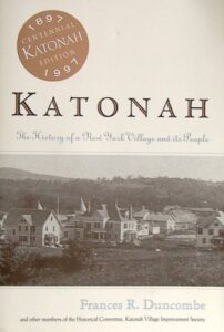 Katonah: The History of a New York Village and its People by Frances R. Duncombe